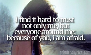 find it hard to trust not only me
