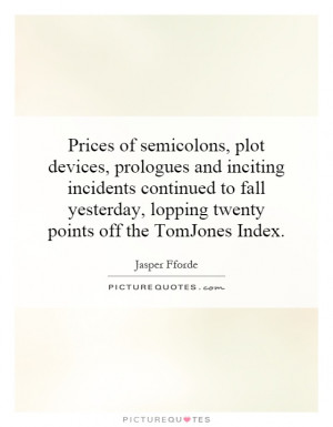 Prices of semicolons, plot devices, prologues and inciting incidents ...