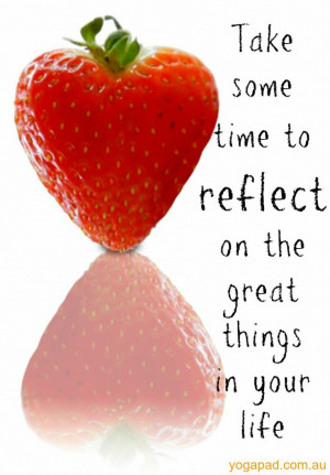 Take some time to reflect on the great things in your life. yogapad ...