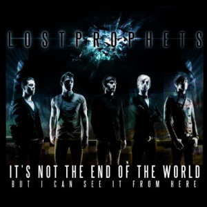 Lostprophets Its Not The End Of The World But I Can See It From Here ...