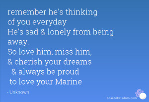 ... love him, miss him, & cherish your dreams & always be proud to love