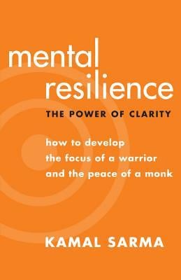 Mental Resilience: The Power of Clarity - How to Develop the Focus of ...
