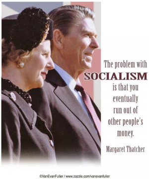 ... Margaret Thatcher Unfortunately liberal parasites don't understand