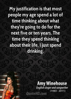 My justification is that most people my age spend a lot of time ...