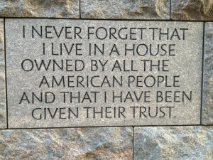 ... Delano Roosevelt Memorial: Memorial has inscriptions of his quotes