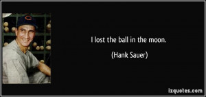 Quotes by Hank Sauer