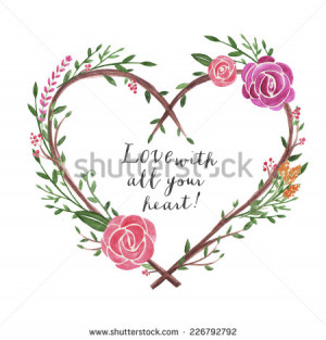 ... . Heart shape frame. Love with all your hear quote. - stock photo