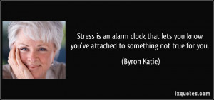 Stress is an alarm clock that lets you know you've attached to ...