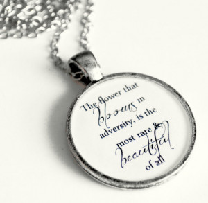 Famous Movie Quote Necklace - The Flower That Blooms in Adversity is ...