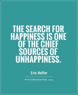 Search Quotes Unhappiness Quotes Eric Hoffer Quotes