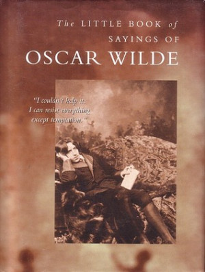 ... “The Little Book of Sayings of Oscar Wilde” as Want to Read