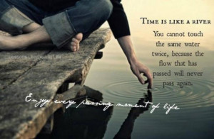 Time is like a river picture quotes image sayings