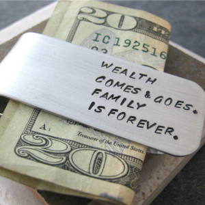 Custom Quote Money Clip, Wealth Comes and Goes, Family is Forever ...
