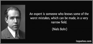 An expert is someone who knows some of the worst mistakes, which can ...