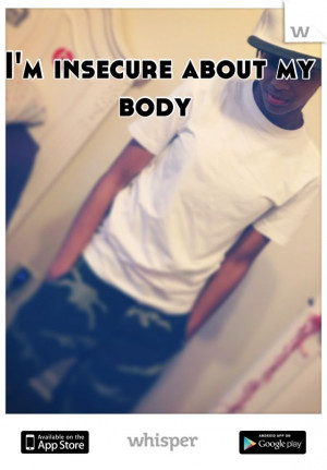 insecure about my body