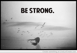 be strong, cute, love, pretty, quote, quotes