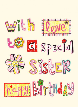 ... picture. with love to a special sister. Happy Birthday Sister Images