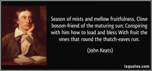 Season of mists and mellow fruitfulness, Close bosom-friend of the ...