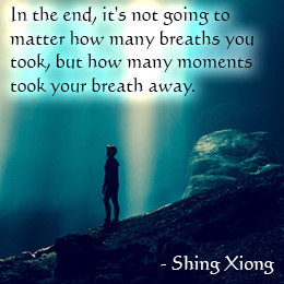 Shing Xiong quote on life