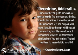 Dexedrine, Adderall. It’s like any other drug. It’s like coke, or ...