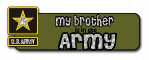 All Graphics » my brother is in the Army