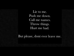 But please, don’t ever leave me…