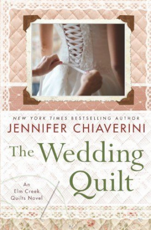 The Wedding Quilt (Elm Creek Quilts) by Jennifer Chiaverini,