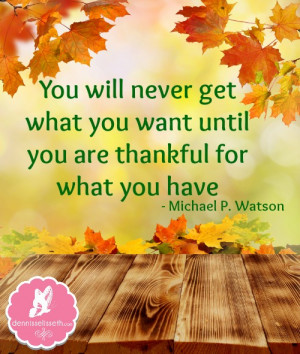 Be Thankful For What You Have Be thankful for what you have