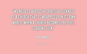 File Name : quote-Pope-Francis-I-we-need-to-avoid-the-spiritual ...
