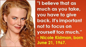 ... Kidman, born June 21, 1967. #NicoleKidman #JuneBirthdays #Quotes