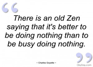 There is an old Zen saying that it's