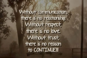 ... Without Trust, There Is No Reason To Continue.. - Communication Quotes
