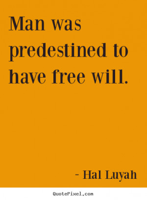 to have free will hal luyah more inspirational quotes success quotes ...