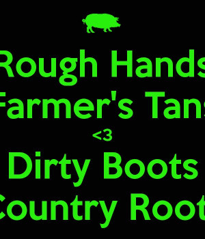 Rough Hands Farmers Tans 3 Dirty Boots Country Roots