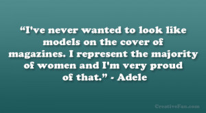 ... the majority of women and I’m very proud of that.” – Adele