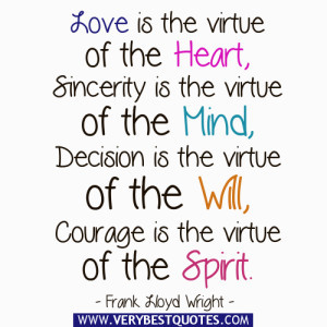 love is the virtue of the heart sincerity is the virtue of the mind ...