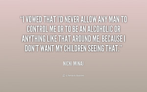 vowed that I'd never allow any man to control me or to be an ...