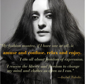 ... Celebra author and major designer Isabel Toledo. #quotes #inspiration