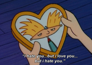hate you, but I love you : Hate Quote