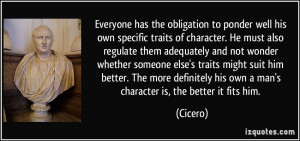 has the obligation to ponder well his own specific traits of character ...
