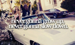 Never gonna slow down