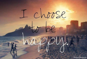 choose to be happy.