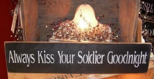 Always Kiss your Soldier Goodnight - OFG team - HML team. $16.95, via ...