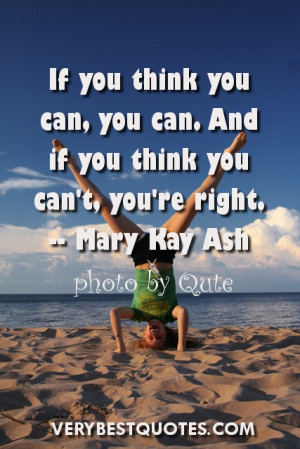 ... can ~ Mary Kay Ash Inspirational positive thinking quotes for girls