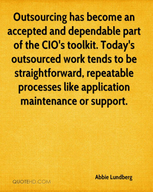 Outsourcing has become an accepted and dependable part of the CIO's ...
