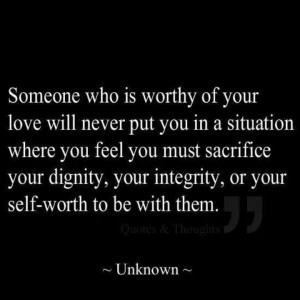 Don't sacrifice your worth to whom doesn't deserve it!!
