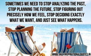 ... Future, Stop Figuring Out Precisely How We Feel - Inspirational Quote