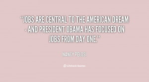 Jobs are central to the American dream - and President Obama has ...