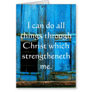 Inspirational Quote from Bible - Philippians 4:13 Card