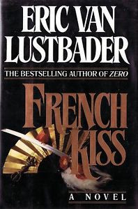 French Kiss by Eric Van Lustbader 1989 Hardcover FPT